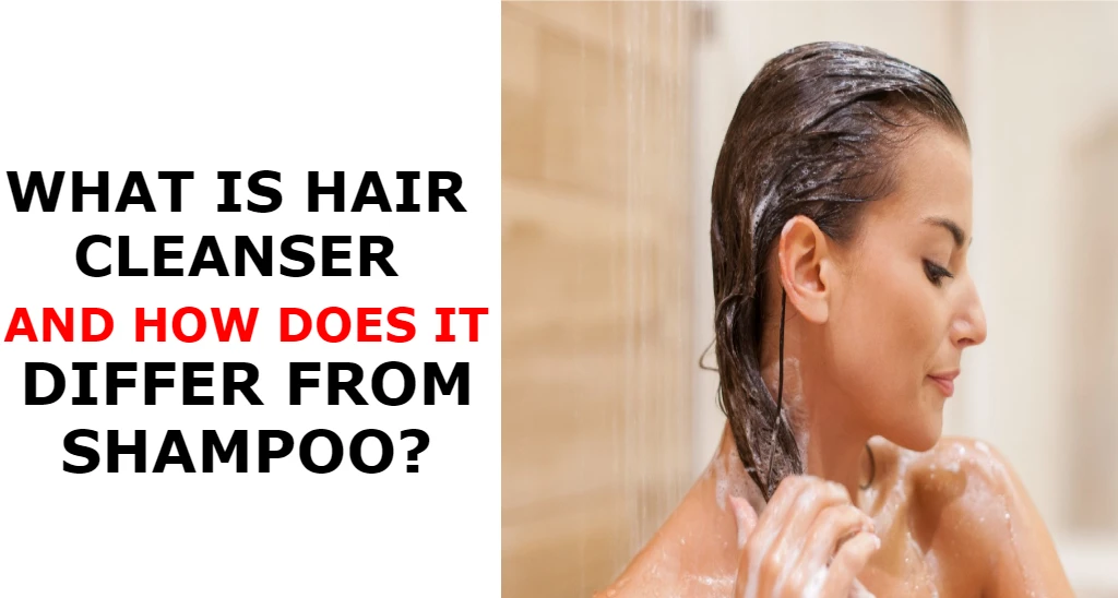 What is hair Cleanser, and how does it differ from Shampoo? - The  Disability Doc